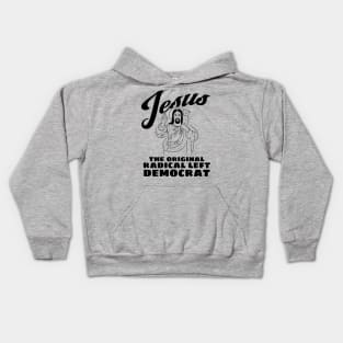 Jesus Original Radical Left Democrat Kids Hoodie